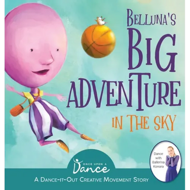 Belluna's Big Adventure in the Sky: A Dance-It-Out Creative Movement Story for Young Movers
