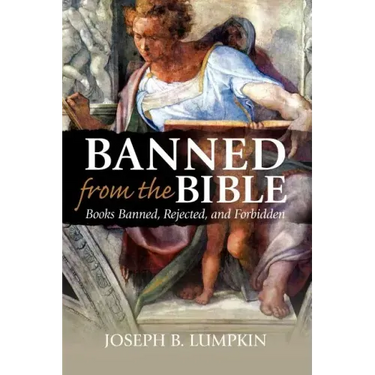 Banned from the Bible: Books Banned, Rejected, and Forbidden