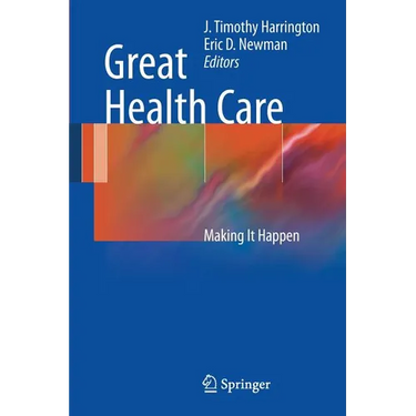 Great Health Care: Making It Happen
