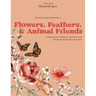 Watercolor Workbook: Flowers, Feathers, and Animal Friends: 25 Beginner-Friendly Projects on Premium Watercolor Paper