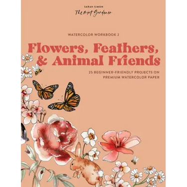 Watercolor Workbook: Flowers, Feathers, and Animal Friends: 25 Beginner-Friendly Projects on Premium Watercolor Paper