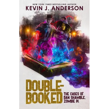 Double-Booked: The Cases of Dan Shamble, Zombie P.I.
