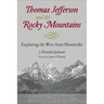 Thomas Jefferson & the Stony Mountains: Exploring the West from Monticello