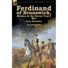 Ferdinand of Brunswick, Minden & the Seven Year's War by Lees Knowles, with An Account of the Battle of Vellinghausen & A Short Historical Account of