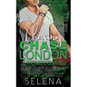 Chasing Chase London: Part 2: Homecoming