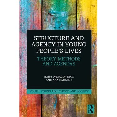 Structure and Agency in Young People's Lives: Theory, Methods and Agendas