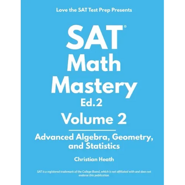 SAT Math Mastery: Advanced Algebra, Geometry and Statistics