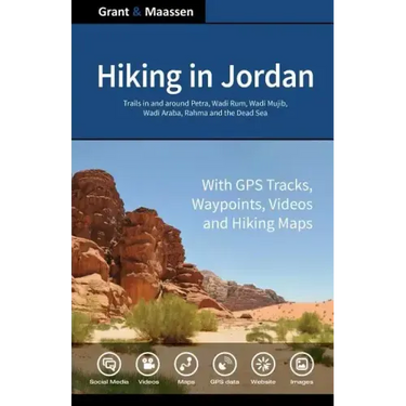 Hiking in Jordan: Trails in and Around Petra, Wadi Rum and the Dead Sea Area - With GPS E-trails, Tracks and Waypoints, Videos, Planning