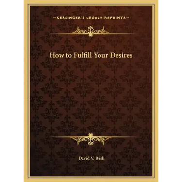 How to Fulfill Your Desires