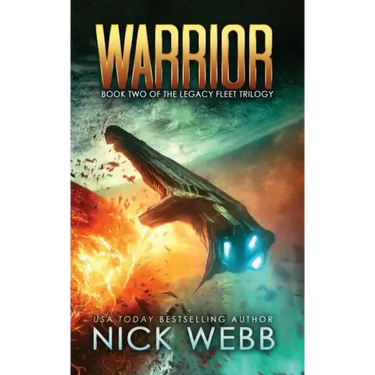 Warrior: Book 2 of The Legacy Fleet Trilogy