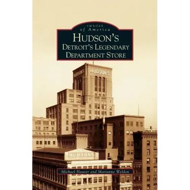 Hudson's: Detroit's Legendary Department Store