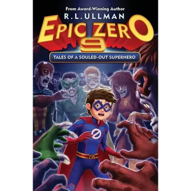 Epic Zero 9: Tales of a Souled-Out Superhero