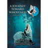 A Journey Towards Wholeness: I Surrender All