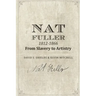 Nat Fuller: 1812-1866 From Slavery to Artistry: The Life and Work of the "Presiding Genius" of Charleston Cuisine