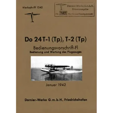 DORNIER Do 24 FLYING BOAT: Factory Operating Instructions January 1942