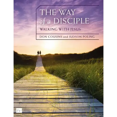 The Way of a Disciple: Walking with Jesus: How to Walk with God, Live His Word, Contribute to His Work, and Make a Difference in the World
