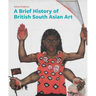 A Brief History of British South Asian Art