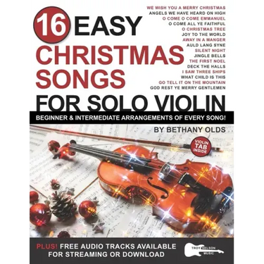 16 Easy Christmas Songs for Solo Violin: Beginner and Intermediate Arrangements of Every Song