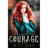 Courage: Paranormal Shifter Royalty Fantasy Romance