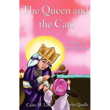 The Queen and the Cats: A Story of Saint Helena