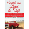 Enable me, Lord, to Shift: Are you stuck in idle? Learn how to shift into Truth and live! Spiritual Domain