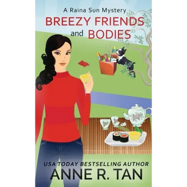 Breezy Friends and Bodies: A Raina Sun Mystery: A Chinese Cozy Mystery
