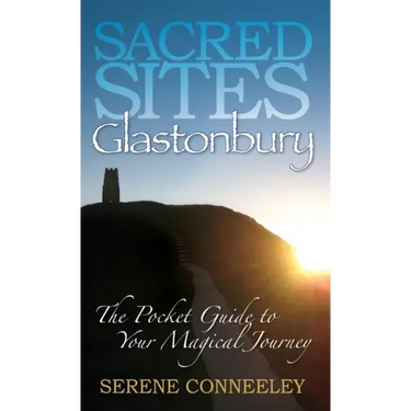 Sacred Sites: Glastonbury