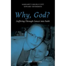 Why, God?: Suffering Through Cancer Into Faith