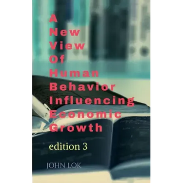A New View Of Human Behavior Influencing Economic Growth