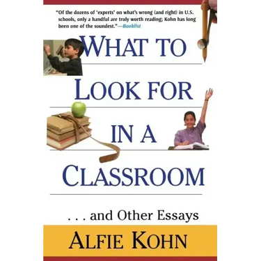 What to Look for in a Classroom: ...and Other Essays