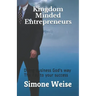 Kingdom Minded Entrepreneurs: Doing Business God's way The Key to your success