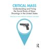 Critical Mass: Understanding and Fixing the Social Roots of Mass Shootings in the United States