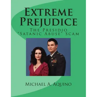 Extreme Prejudice: The Presidio "Satanic Abuse" Scam