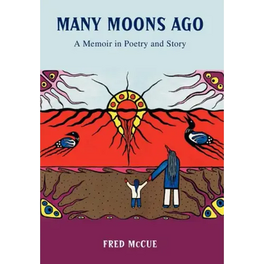 Many Moons Ago: A Memoir in Poetry and Story