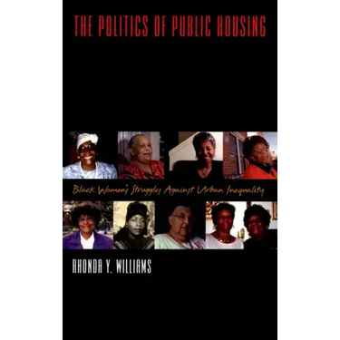 The Politics of Public Housing: Black Women's Struggles Against Urban Inequality