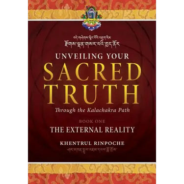 Unveiling Your Sacred Truth through the Kalachakra Path, Book One: The External Reality