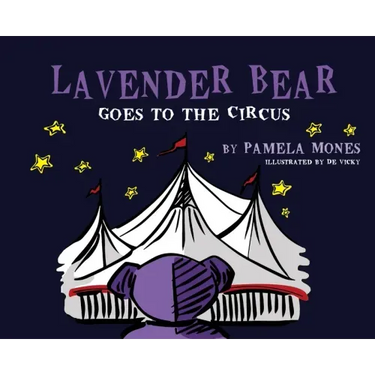 Lavender Bear: Goes to the Circus