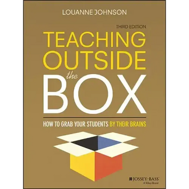 Teaching Outside the Box: How to Grab Your Students by Their Brains