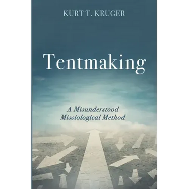 Tentmaking: A Misunderstood Missiological Method