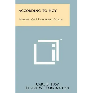 According To Hoy: Memoirs Of A University Coach