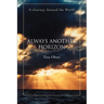 Always Another Horizon: A Journey Around the World