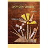 Everyday Flowers
