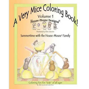 A Very Mice Coloring Book - Volume 1: Summertime Fun with the House-Mouse(R) Family by artist Ellen Jareckie