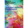 Teaching Diversity Relationally: Engaging Emotions and Embracing Possibilities