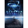 Quantum Physics for Beginners: The Ultimate and Complete Guide to Learn and Understand How Quantum Physics is Affecting Your Life, Focusing On Law of
