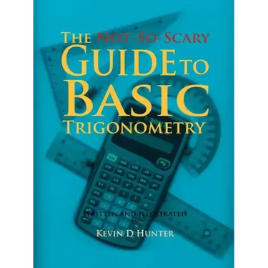 The Not-So-Scary Guide to Basic Trigonometry