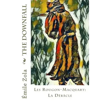 The Downfall: Les Rougon-Macquart: La Débâcle