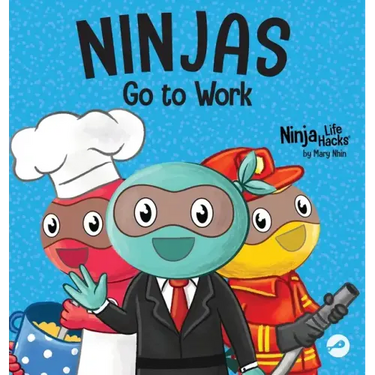 Ninjas Go to Work: A Rhyming Children's Book for Career Day