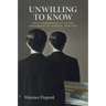 Unwilling To Know