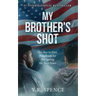 My Brother's Shot: The Boy to Man Handbook for Navigating Your Teen Years